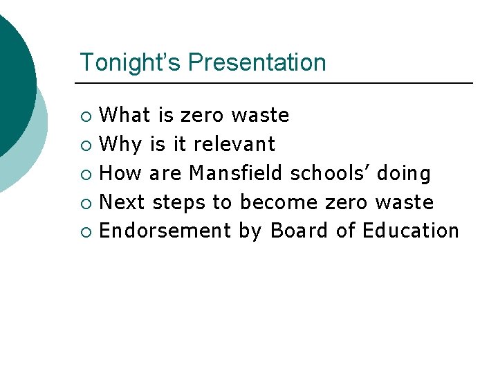 Tonight’s Presentation What is zero waste ¡ Why is it relevant ¡ How are