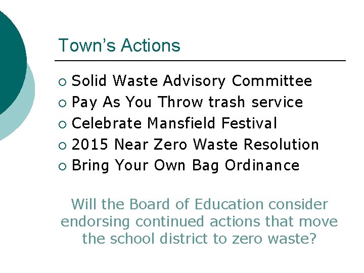 Town’s Actions Solid Waste Advisory Committee ¡ Pay As You Throw trash service ¡
