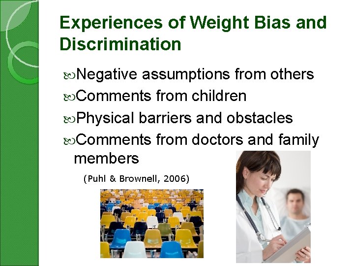 Experiences of Weight Bias and Discrimination Negative assumptions from others Comments from children Physical