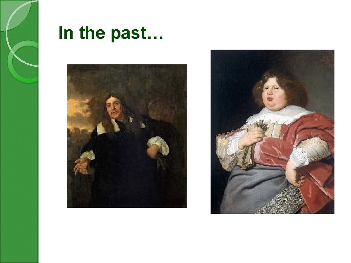 In the past… 