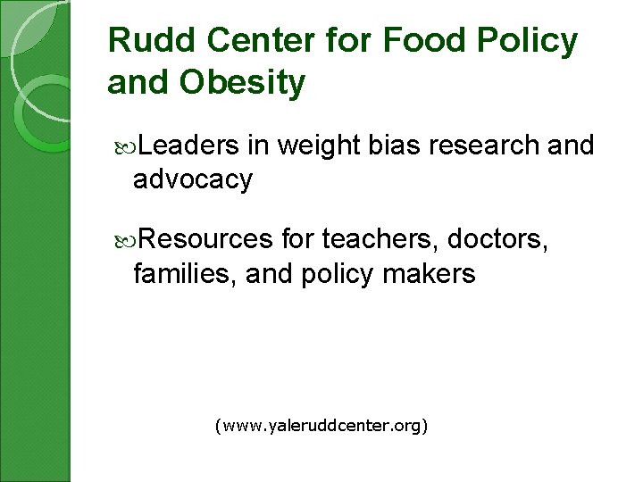 Rudd Center for Food Policy and Obesity Leaders in weight bias research and advocacy