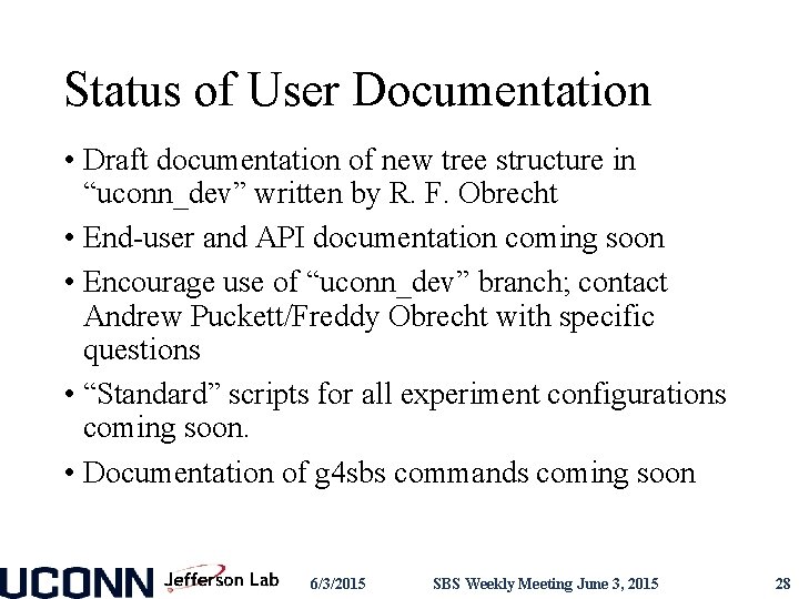 Status of User Documentation • Draft documentation of new tree structure in “uconn_dev” written