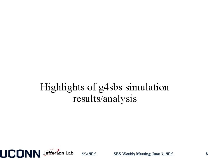 Highlights of g 4 sbs simulation results/analysis 6/3/2015 SBS Weekly Meeting June 3, 2015