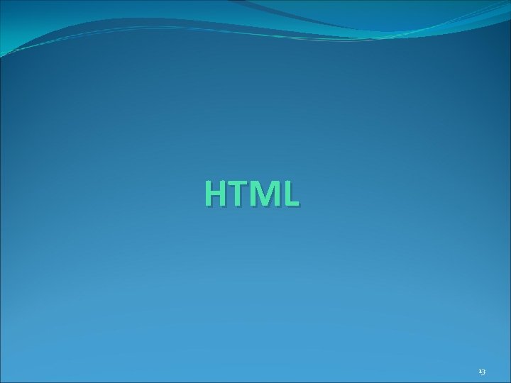 HTML 13 HTML 13