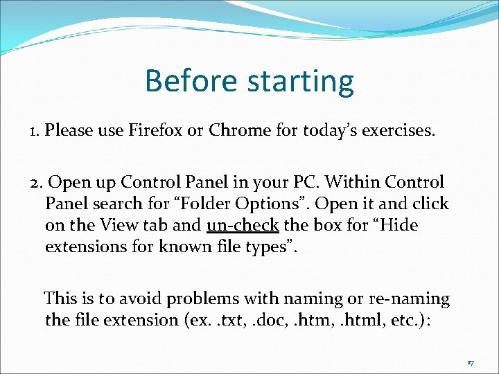 Before starting 1. Please use Firefox or Chrome for today’s exercises. 2. Open up Before starting 1. Please use Firefox or Chrome for today’s exercises. 2. Open up