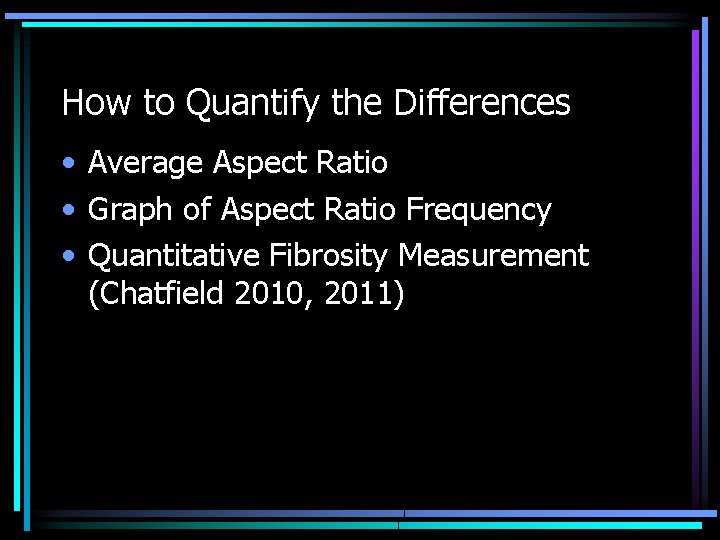 How to Quantify the Differences • Average Aspect Ratio • Graph of Aspect Ratio