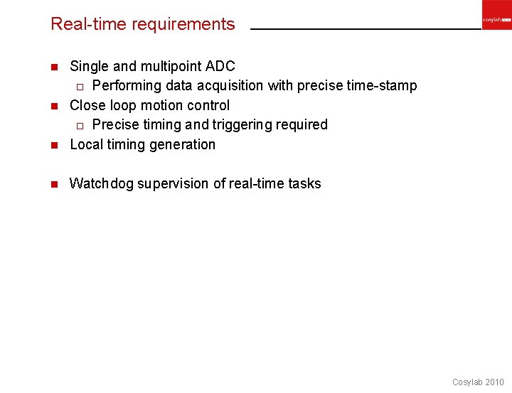 Real-time requirements Single and multipoint ADC o Performing data acquisition with precise time-stamp n
