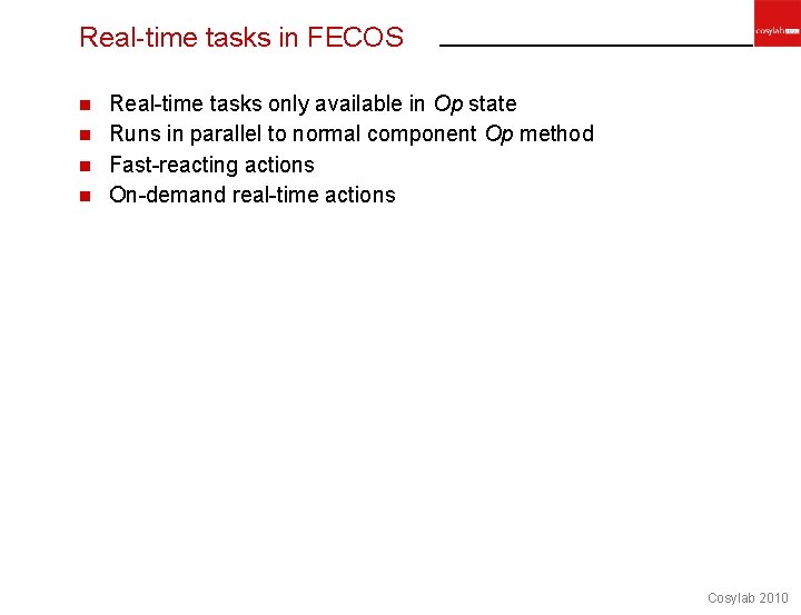Real-time tasks in FECOS Real-time tasks only available in Op state n Runs in