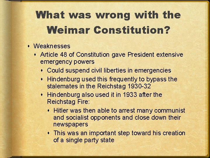 What was wrong with the Weimar Constitution? Weaknesses Article 48 of Constitution gave President