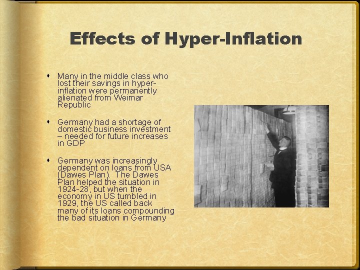 Effects of Hyper-Inflation Many in the middle class who lost their savings in hyperinflation