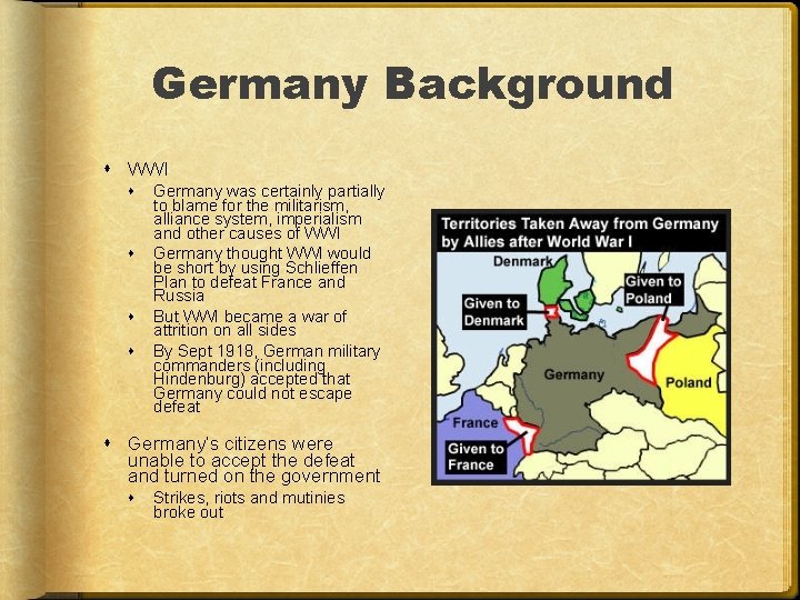 Germany Background WWI Germany was certainly partially to blame for the militarism, alliance system,