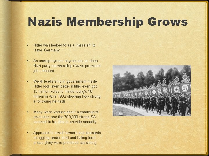 Nazis Membership Grows • Hitler was looked to as a ‘messiah’ to ‘save’ Germany