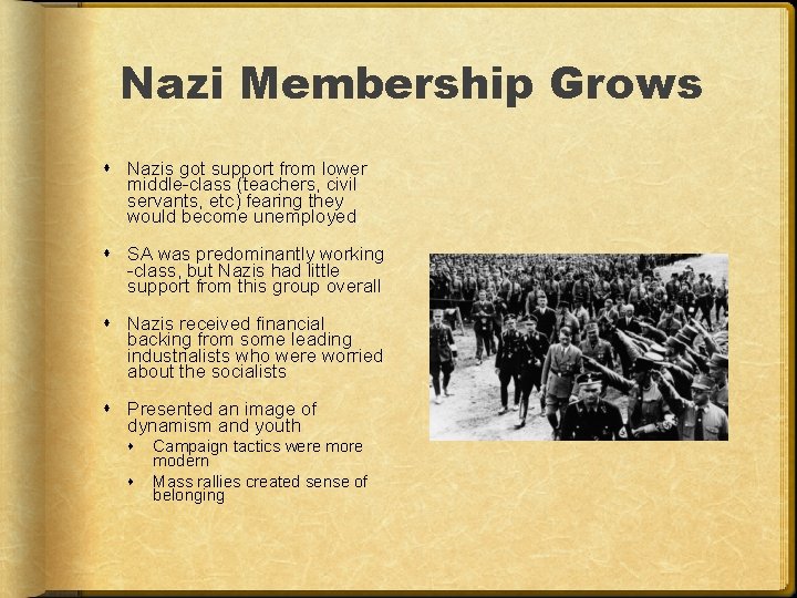 Nazi Membership Grows Nazis got support from lower middle-class (teachers, civil servants, etc) fearing