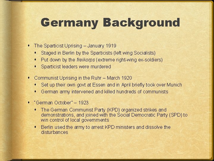 Germany Background The Sparticist Uprising – January 1919 Staged in Berlin by the Sparticists