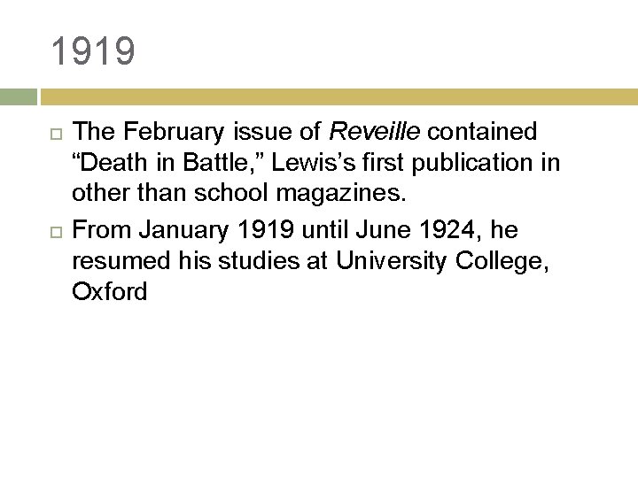 1919 The February issue of Reveille contained “Death in Battle, ” Lewis’s first publication