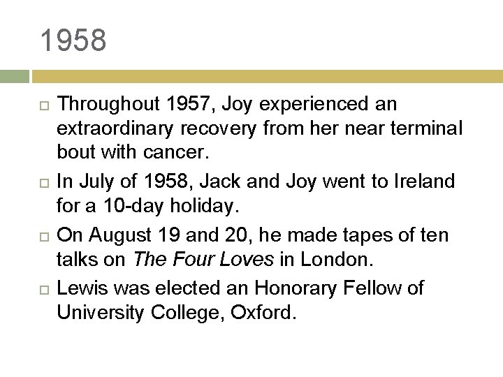 1958 Throughout 1957, Joy experienced an extraordinary recovery from her near terminal bout with