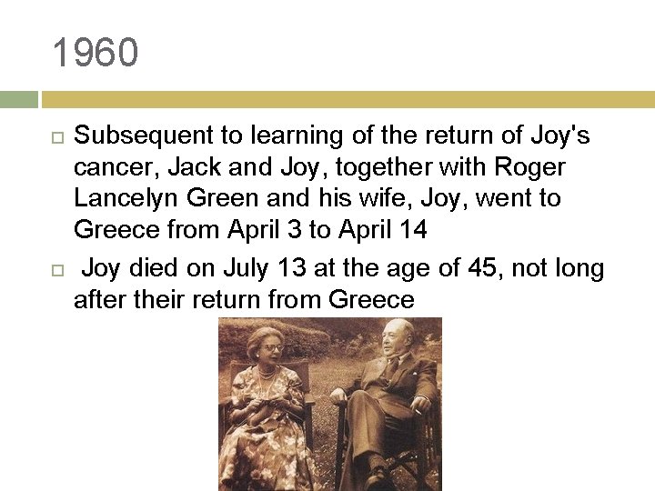 1960 Subsequent to learning of the return of Joy's cancer, Jack and Joy, together