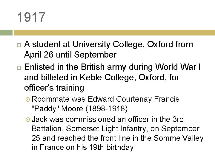 1917 A student at University College, Oxford from April 26 until September Enlisted in