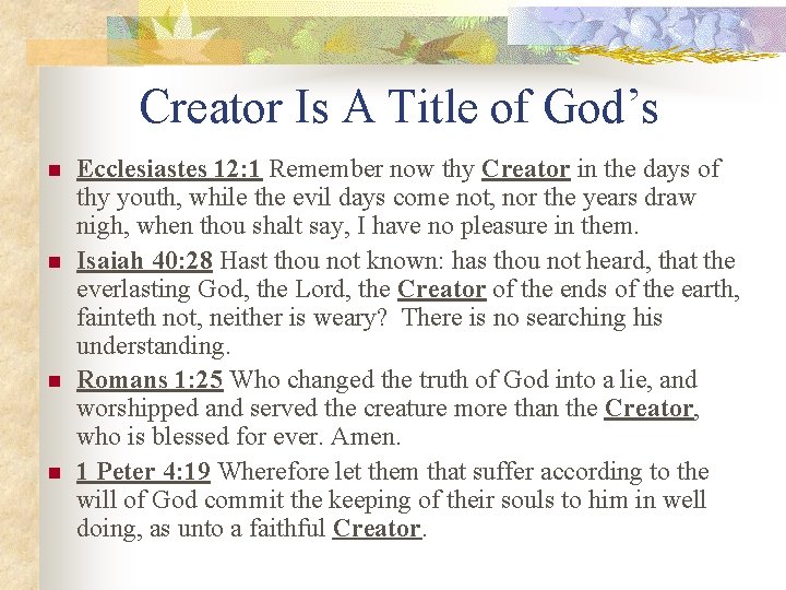Creator Is A Title of God’s n n Ecclesiastes 12: 1 Remember now thy