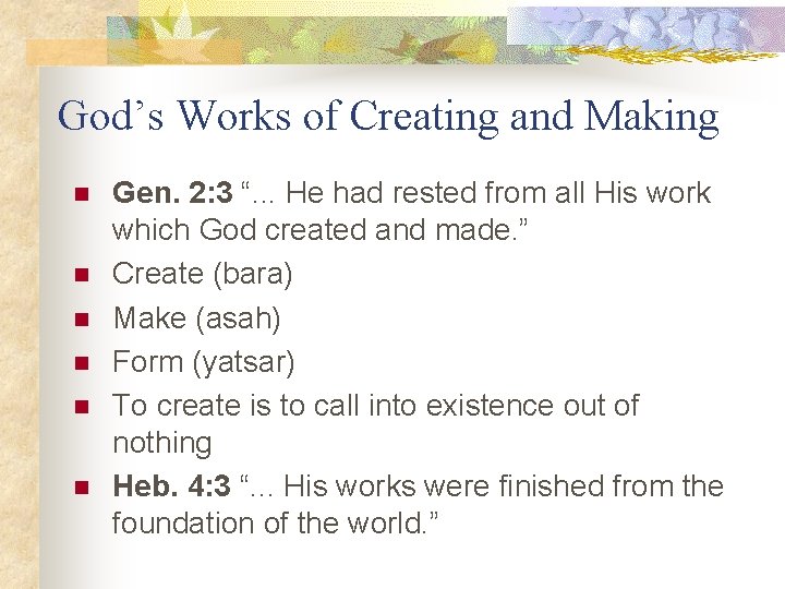 God’s Works of Creating and Making n n n Gen. 2: 3 “. .