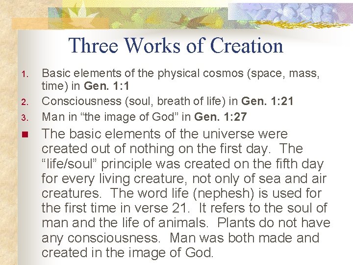 Three Works of Creation 1. 2. 3. n Basic elements of the physical cosmos