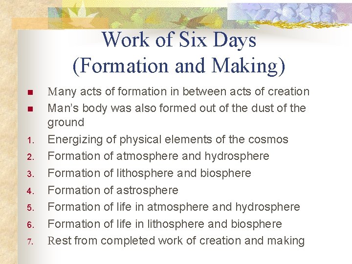 Work of Six Days (Formation and Making) n n 1. 2. 3. 4. 5.