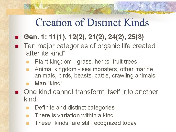 Creation of Distinct Kinds n n Gen. 1: 11(1), 12(2), 21(2), 24(2), 25(3) Ten