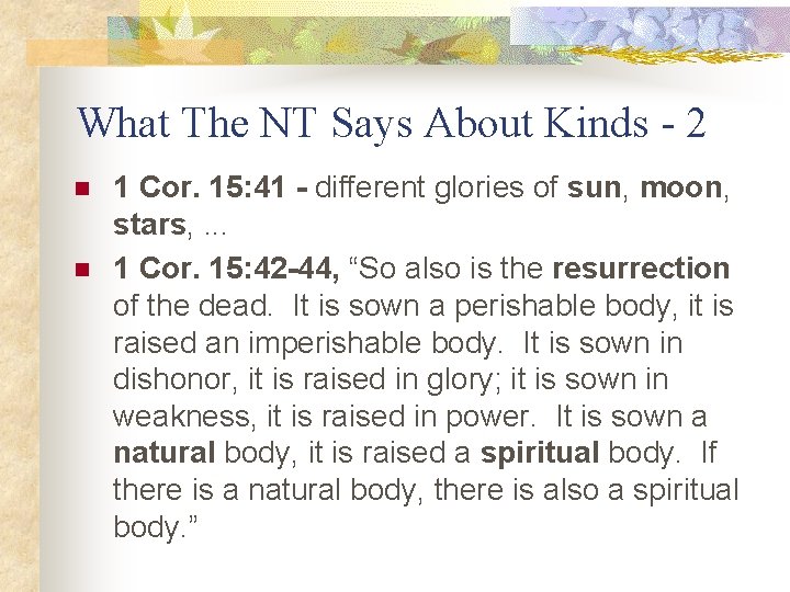 What The NT Says About Kinds - 2 n n 1 Cor. 15: 41