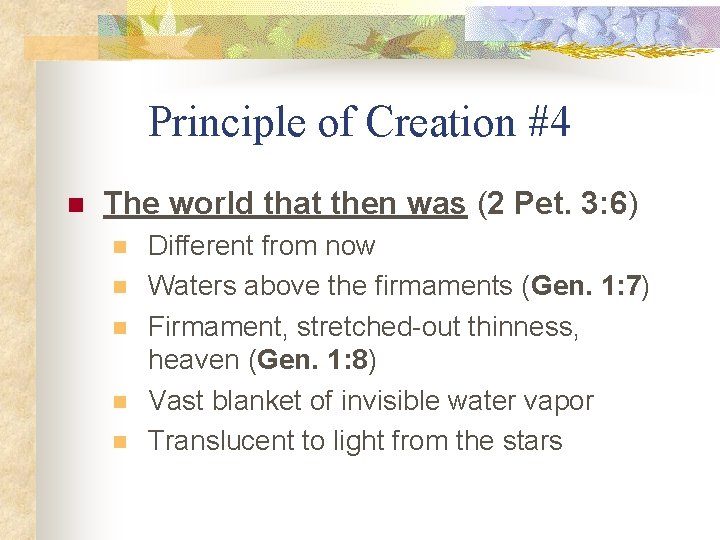 Principle of Creation #4 n The world that then was (2 Pet. 3: 6)