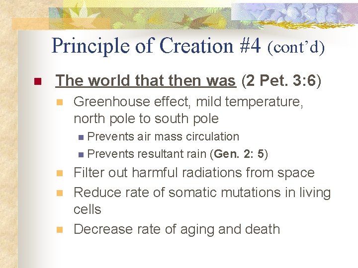 Principle of Creation #4 (cont’d) n The world that then was (2 Pet. 3: