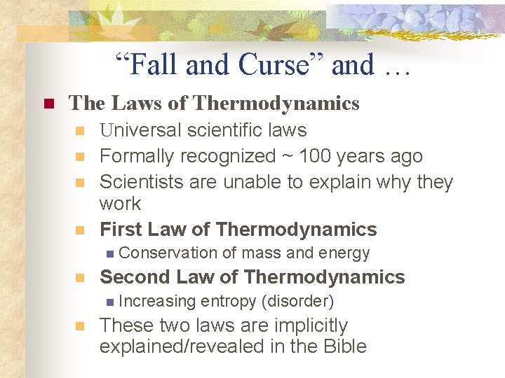 “Fall and Curse” and … n The Laws of Thermodynamics n n Universal scientific