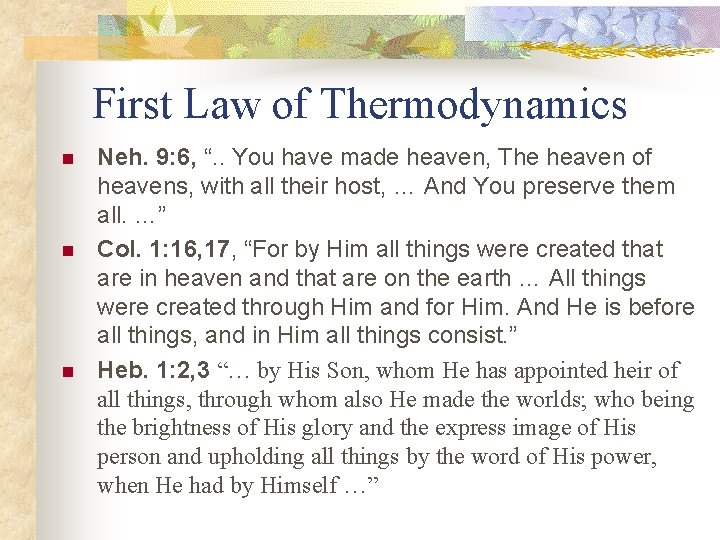 First Law of Thermodynamics n n n Neh. 9: 6, “. . You have