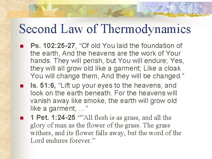 Second Law of Thermodynamics n n n Ps. 102: 25 -27, “Of old You