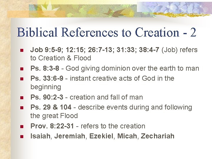 Biblical References to Creation - 2 n n n n Job 9: 5 -9;