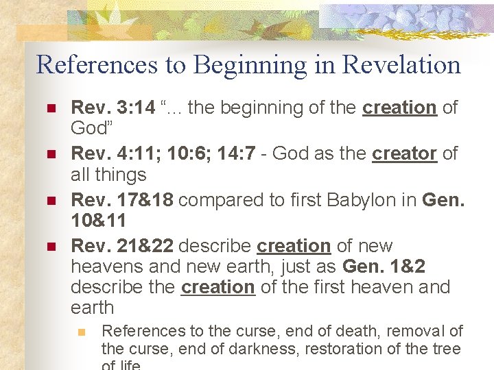 References to Beginning in Revelation n n Rev. 3: 14 “. . . the