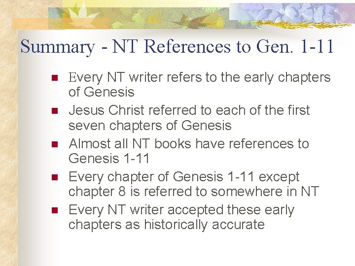 Summary - NT References to Gen. 1 -11 n n n Every NT writer