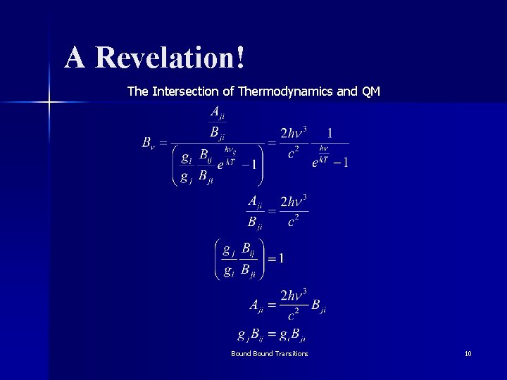 A Revelation! The Intersection of Thermodynamics and QM Bound Transitions 10 