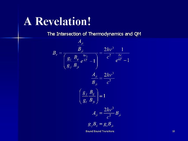 A Revelation! The Intersection of Thermodynamics and QM Bound Transitions 10 A Revelation! The Intersection of Thermodynamics and QM Bound Transitions 10