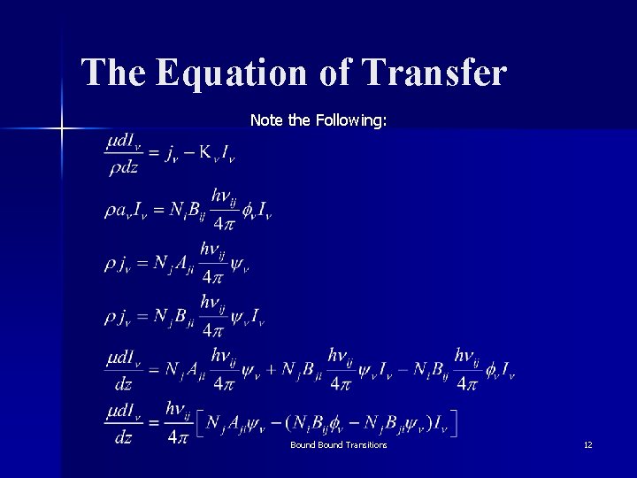 The Equation of Transfer Note the Following: Bound Transitions 12 