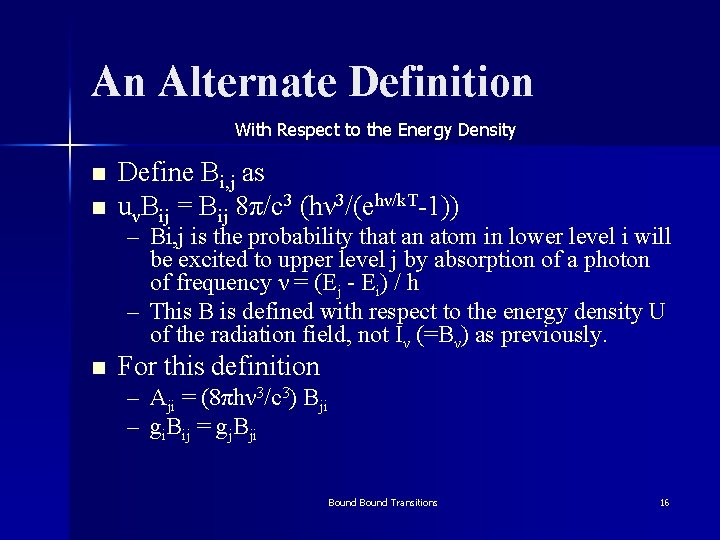 An Alternate Definition With Respect to the Energy Density n n Define Bi, j