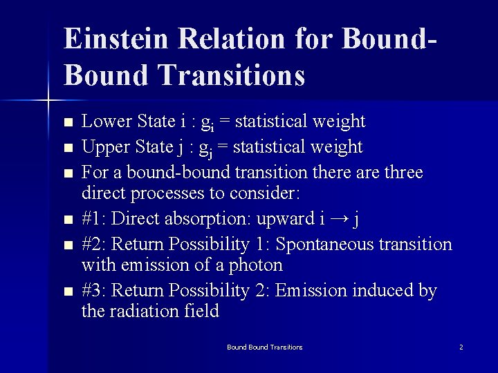 Einstein Relation for Bound Transitions n n n Lower State i : gi =