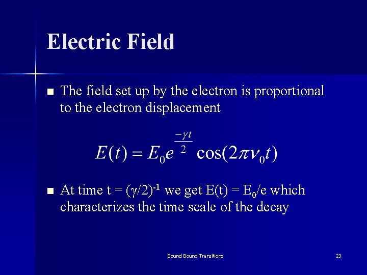 Electric Field n The field set up by the electron is proportional to the