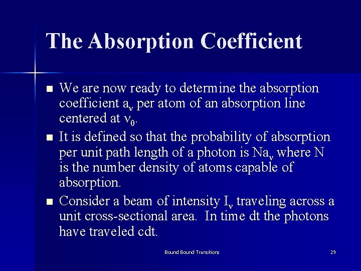 The Absorption Coefficient n n n We are now ready to determine the absorption