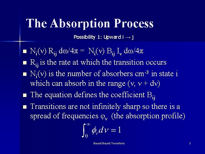 The Absorption Process Possibility 1: Upward i → j n n n Ni(ν) Rij