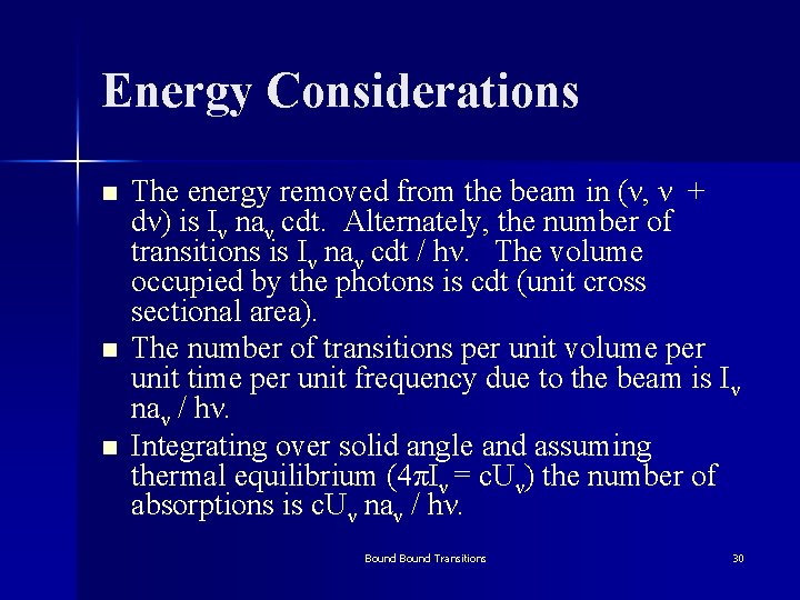 Energy Considerations n n n The energy removed from the beam in (ν, ν
