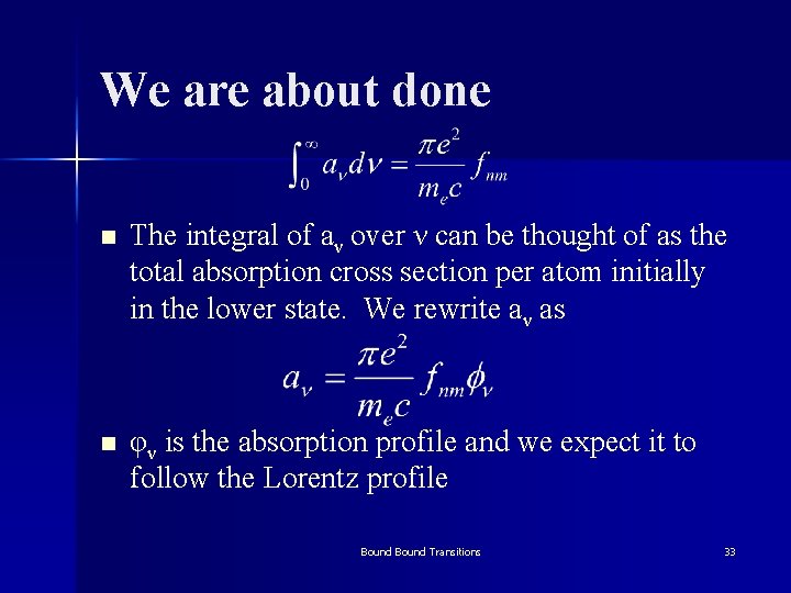 We are about done n The integral of aν over ν can be thought