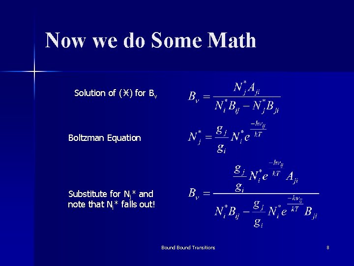 Now we do Some Math Solution of ( ) for Bν Boltzman Equation Substitute