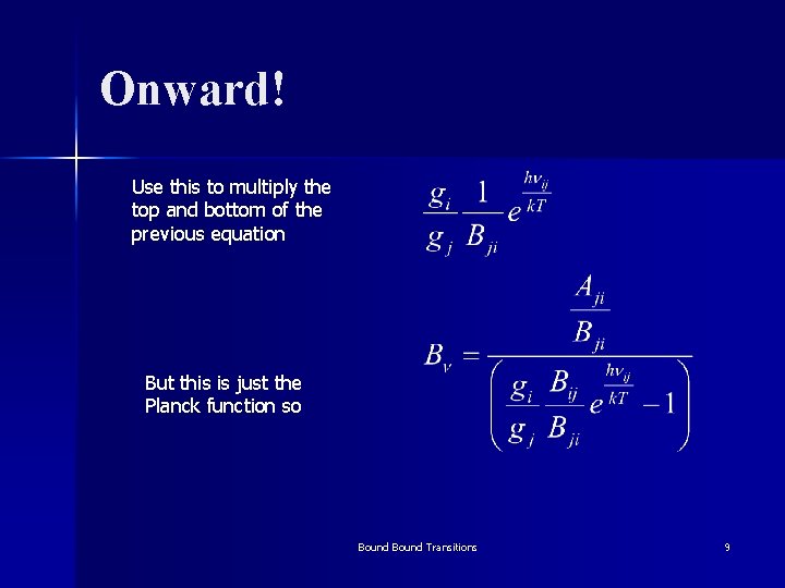 Onward! Use this to multiply the top and bottom of the previous equation But