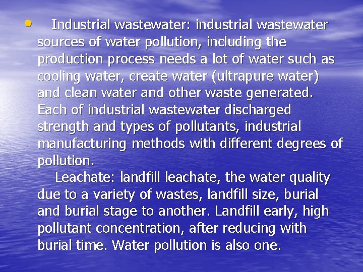  • Industrial wastewater: industrial wastewater sources of water pollution, including the production process