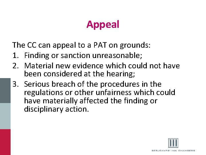 Appeal The CC can appeal to a PAT on grounds: 1. Finding or sanction